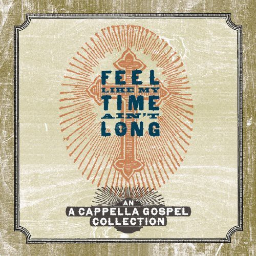 Various - Feel Like My Time Ain't Long