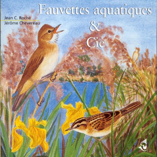 Roche/ Chevereau/ Sounds of Nature - Wetland Warblers & Company