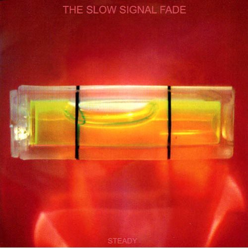 The Slow Signal Fade - Steady