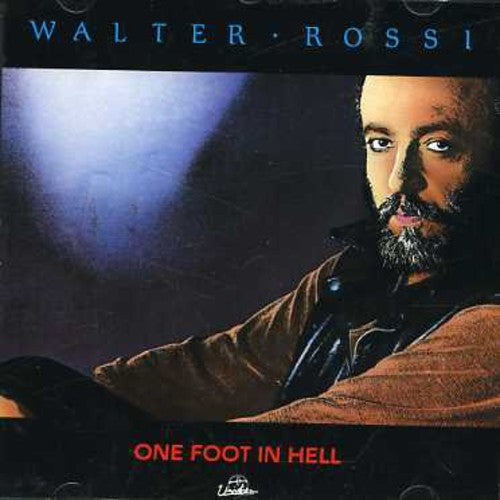 Walter Rossi - One Foot in Hell