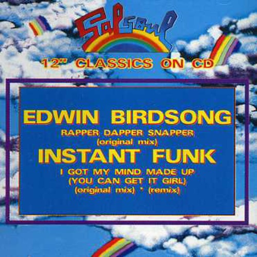 Instant Funk/ Birdson - I Got My Mind Made Up/Rapper Dapper Snapper