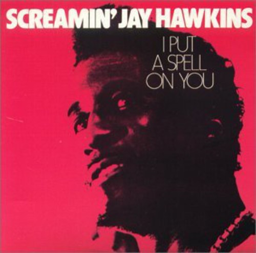 Screamin Hawkins Jay - I Put a Spell on You