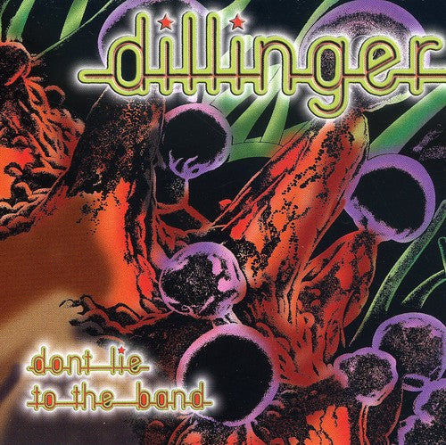 Dillinger - Don't Lie To The Band (reissue)