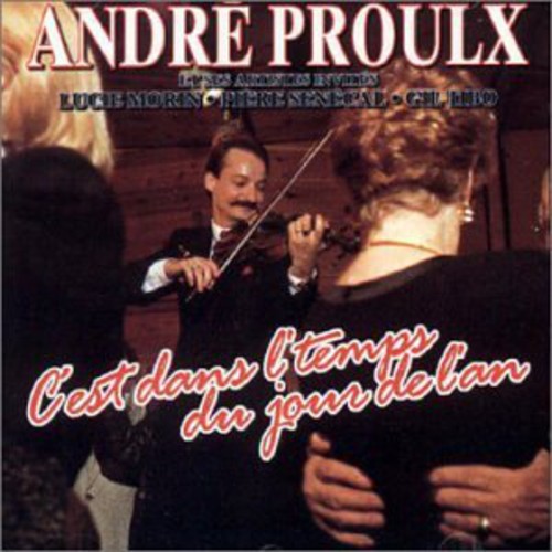 Andre Proulx - C'est Dans L'temps Du Jour de L'an