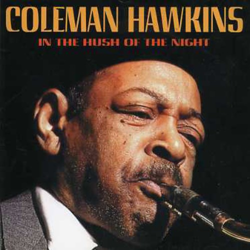 Coleman Hawkins - In the Hush of the Night