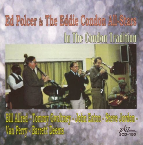 Ed Polcer & Eddie Condon All-Stars - In the Condon Tradition
