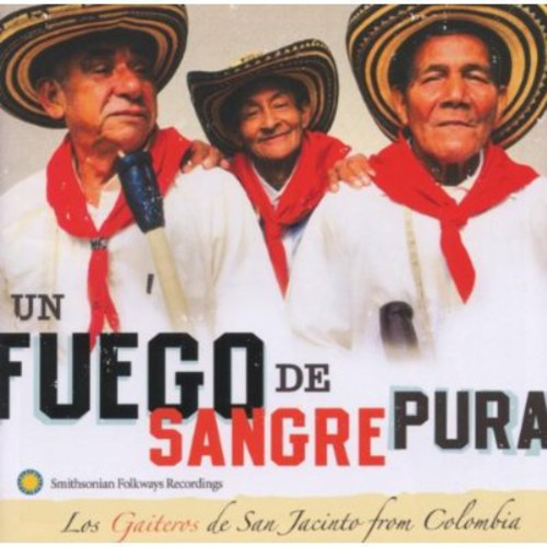 Gaiteros De San Jacinto From Colombia - Un Fuego de Sangre Pura