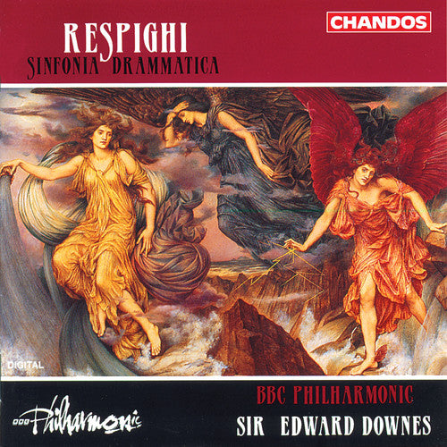 Respighi/ Downes/ BBC Philharmonic - Sinfonia Drammatica