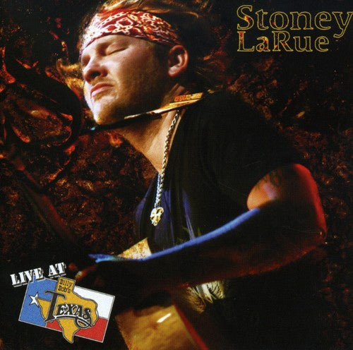 Stoney Larue - Live at Billy Bob's Texas