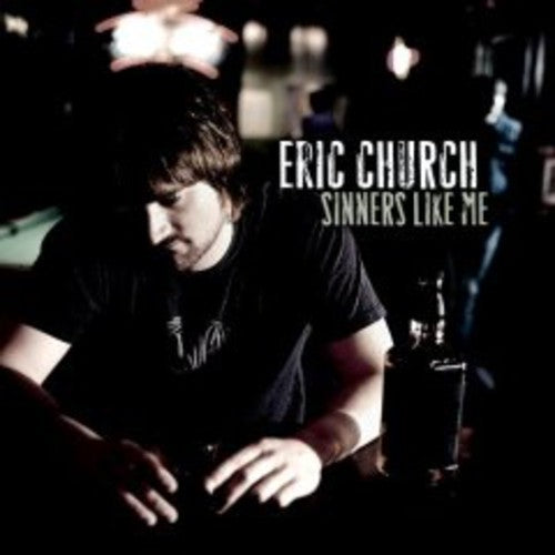 Eric Church - Sinners Like Me
