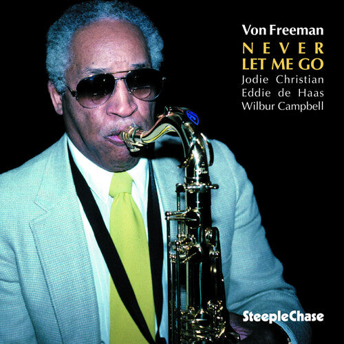 Von Freeman - Never Let Me Go