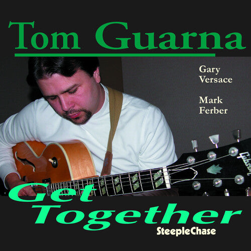Tom Guarna - Get Together