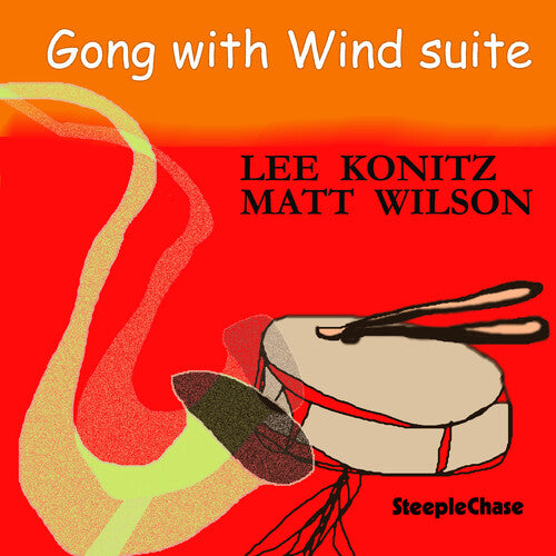 Lee Konitz / Matt Wilson - Gong with the Wind Suite