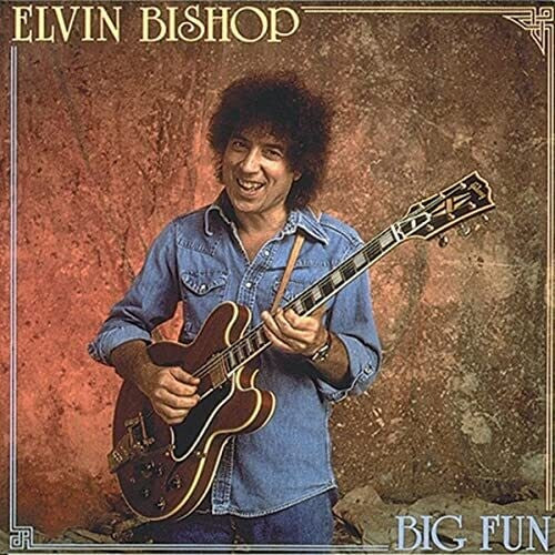 Elvin Bishop - Big Fun
