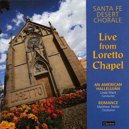 Santa Fe Desert Chorale - Live from Loretto Chapel