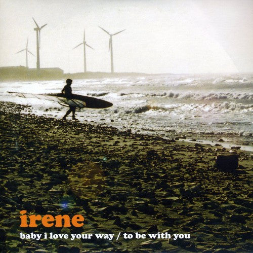 Irene - Baby I Love Your Way