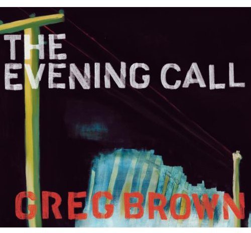 Greg Brown - Evening Call