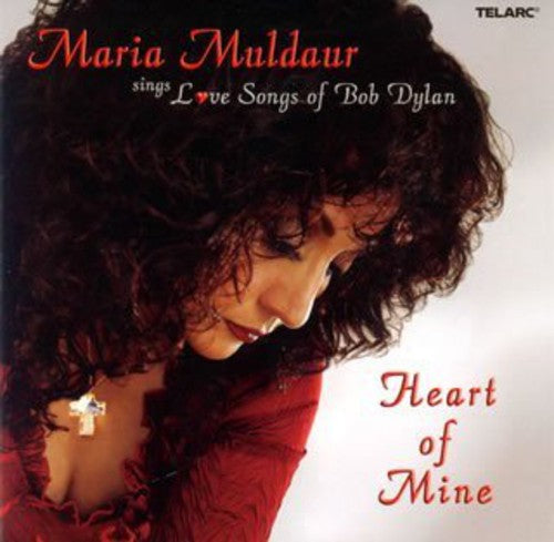 Maria Muldaur - Heart of Mine: Love Songs of Bob Dylan