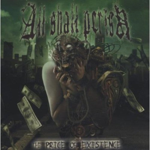All Shall Perish - The Price of Existence