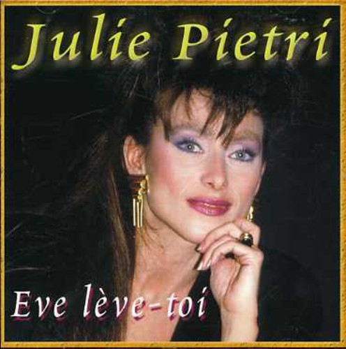 Julie Pietri - Eve Leve-Toi