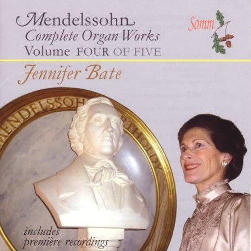 Mendelssohn/ Bate - Complete Organ Works 4