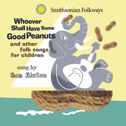 Sam Hinton - Whoever Shall Have Some Good Peanuts