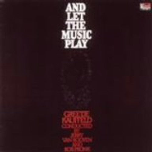 Greetje Kauffeld - And Let Music Play