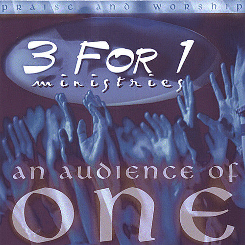 3 for 1 - An Audience Of One