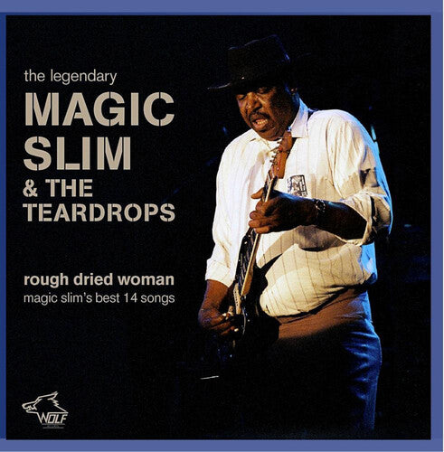 Magic Slim & Teardrops - Rough Dried Woman