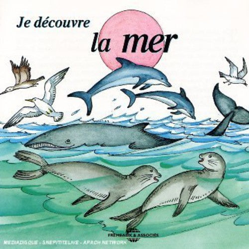 Soundscape Presentations for Children: La Mer - Soundscape Presentations For Children: Je Decouvre La Mer