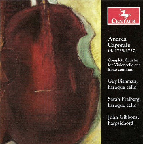 Andrea Caporale / Guy Fishman / Sarah Freiberg - Complete Sonatas for Violoncello & Basso