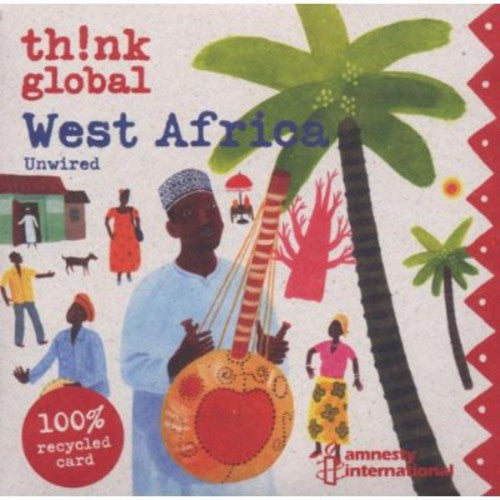 Various - Think Global: West Africa Unwired