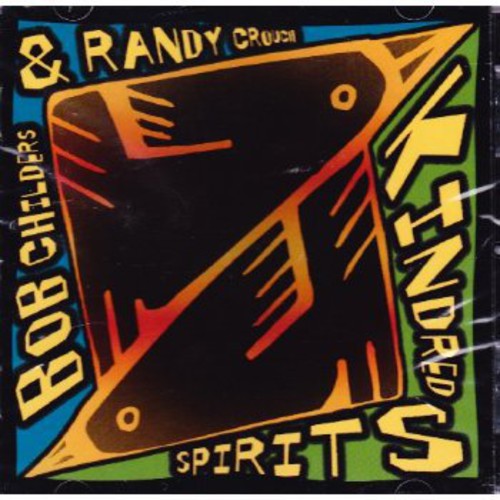 Bob Childers / Randy Crouch - Kindred