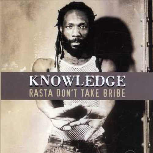 Knowledge - Rasta Don't Take Bribe