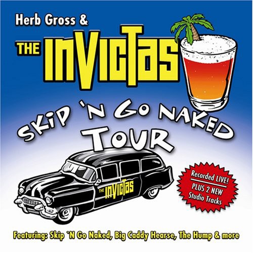 Herb Gross & Invictas - Skip 'N Go Naked Tour