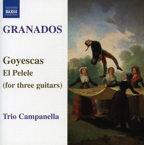 Granados/ Trio Campanella - Goyescas El Pelele