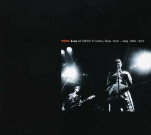 Wire - Live At The Roxy/Live At The CBGB Theatre