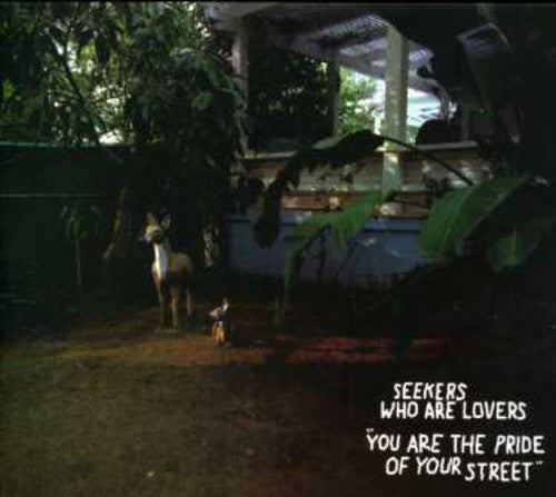 Seekers Who Are Lovers - You Are the Pride of Your Street