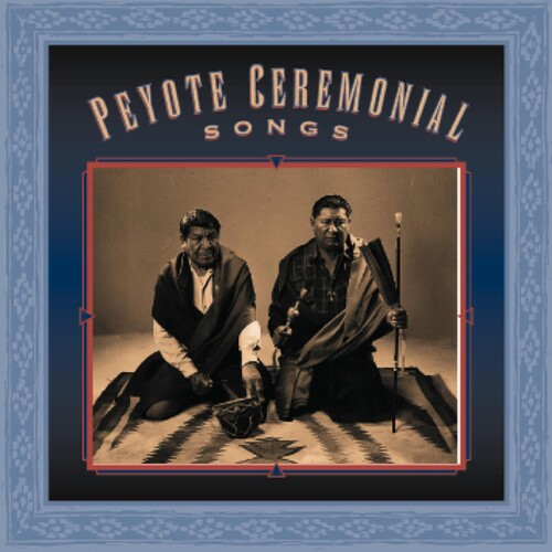 Various Artists - Peyote Ceremonial Songs / Various