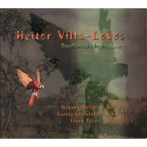Villa-Lobos/ Makino/ Peter - Brazilian Impressions