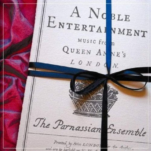 Parnassian Ensemble - Noble Entertainment: Music from Queen Anne's