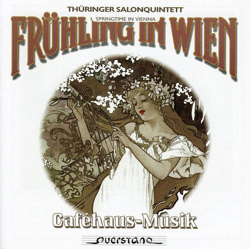 Lehar/ Strauss/ Monti/ Thuringer Salon Quintet - Spring in Vienna Cafehaus Music from the 19th & Ea