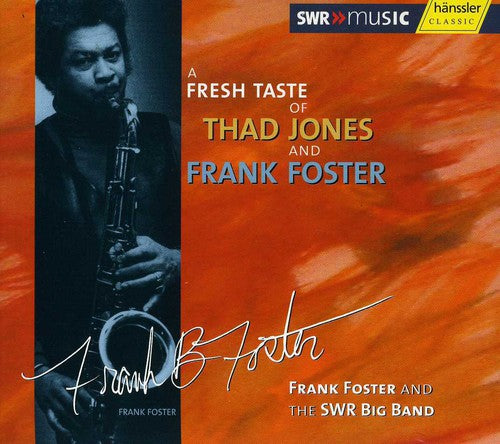 Frank Foster & Swr Big Band - A Fresh Taste Of Thad Jones and Frank Foster