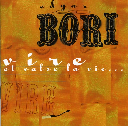 Edgar Bori - Vire Et Valse La Vie