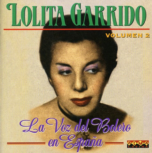 Lolita Garrido - La Voz Del Bolero En Espana