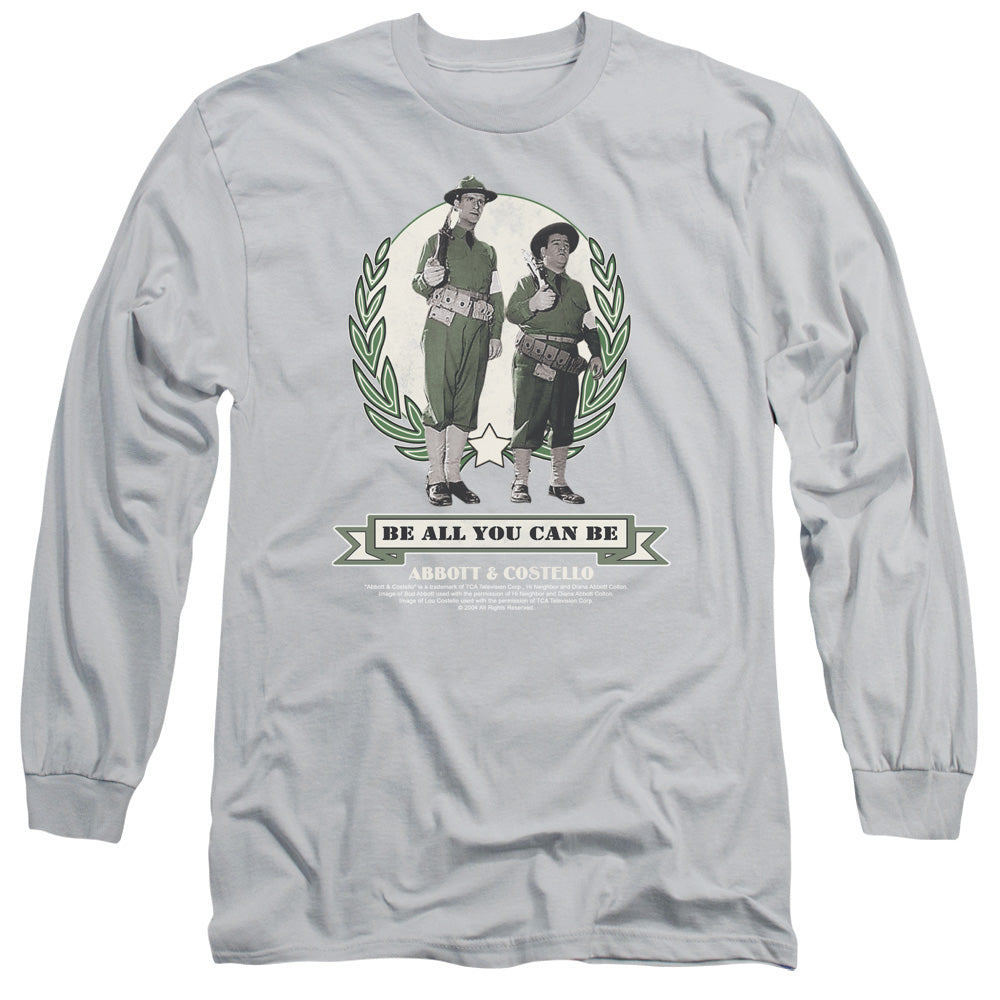 Abbott & Costello - Be All You Can Be - Long Sleeve Adult 18/1 - Silver T-shirt