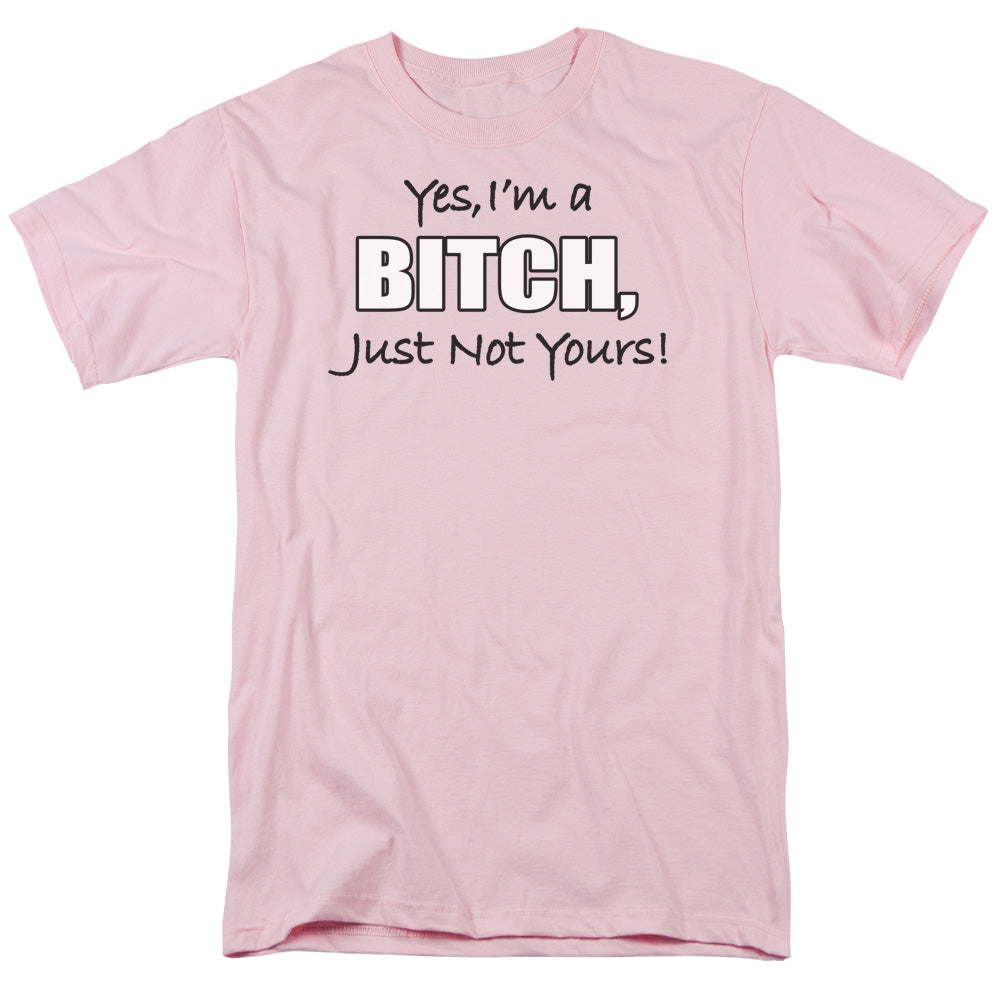 Yes Im A Bitch - Short Sleeve Adult 18 - 1 - Pink T-shirt