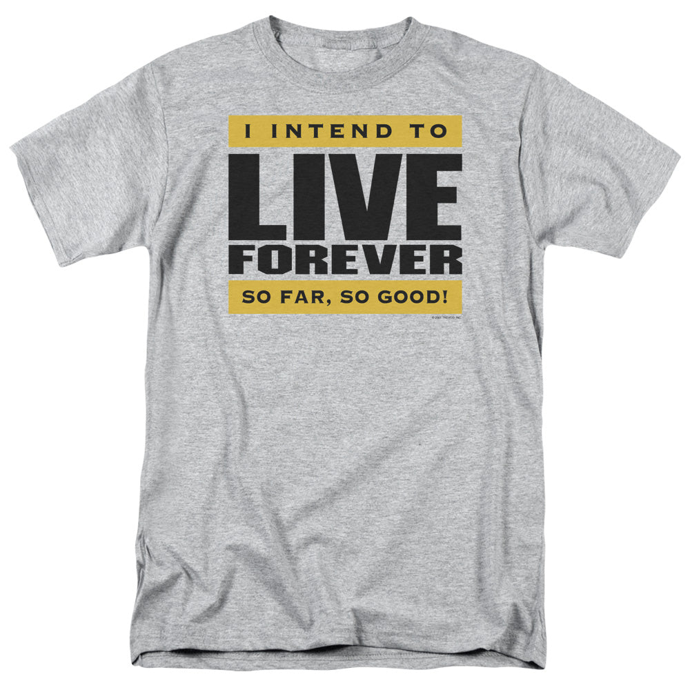 I Intend To Live Forever - Short Sleeve Adult 18 - 1 - Athletic Heather T-shirt