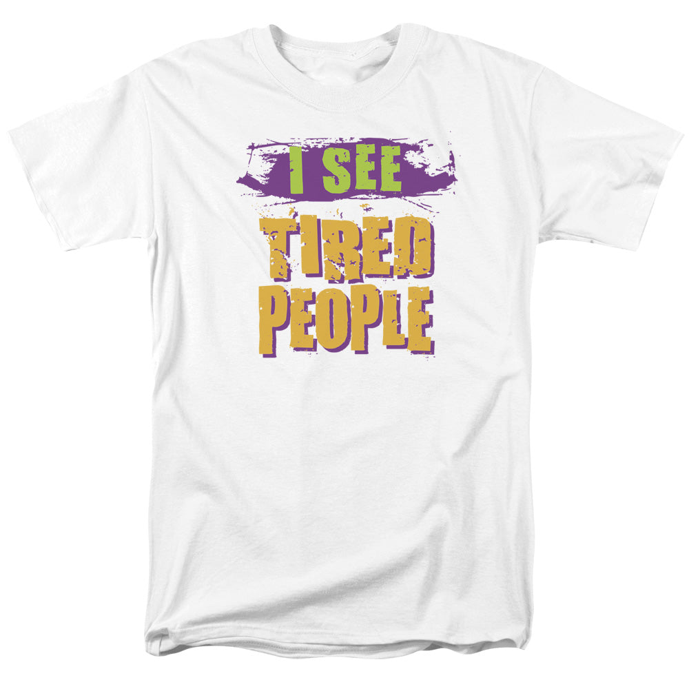 I SEE TIRED PEOPLE - ADULT 18/1 - WHITE T-Shirt