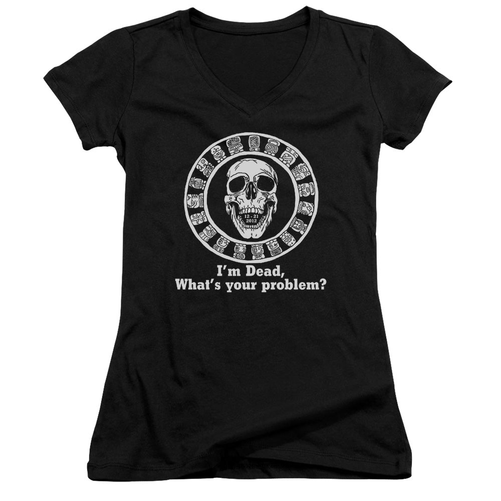 Im Dead, Whats Your Problem? - Junior V-neck - Black